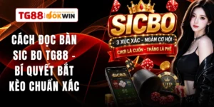 Cách Đọc Bàn Sic Bo TG88 - Bí Quyết Bắt Kèo Chuẩn Xác 