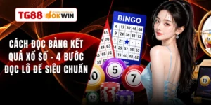 Cách Đọc Bảng Kết Quả Xổ Số - 4 Bước Đọc Lô Đề Siêu Chuẩn
